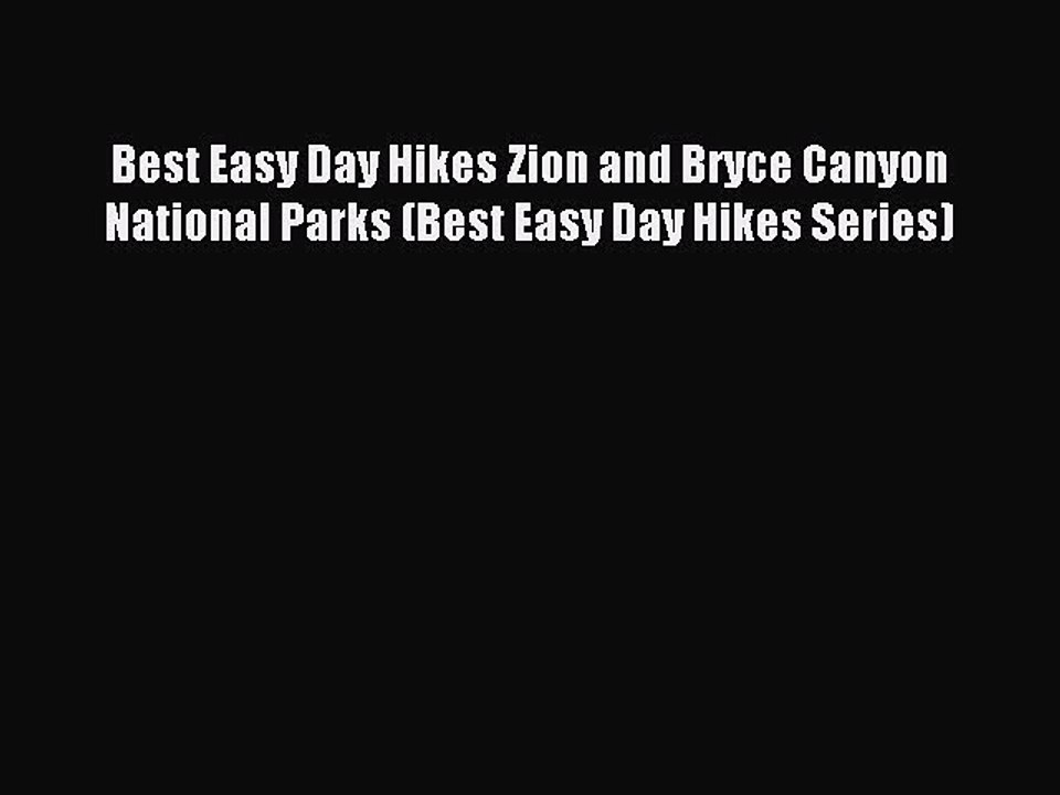 Download Best Easy Day Hikes Zion and Bryce Canyon National Parks (Best Easy Day Hikes Series)