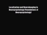 [Read book] Localization and Neuroimaging in Neuropsychology (Foundations of Neuropsychology)