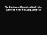[Read book] The Structure and Dynamics of the Psyche (Collected Works of C.G. Jung Volume 8)