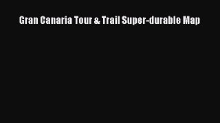 Read Gran Canaria Tour & Trail Super-durable Map Ebook Free