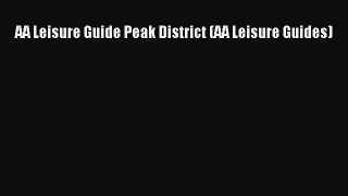 Read AA Leisure Guide Peak District (AA Leisure Guides) Ebook Free