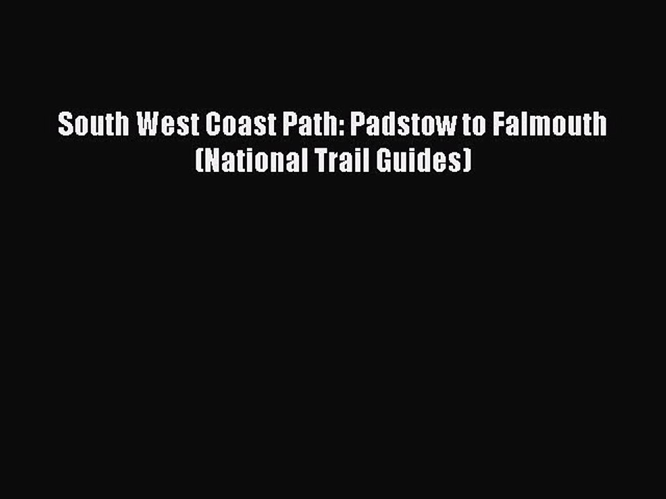 Read South West Coast Path: Padstow to Falmouth (National Trail Guides) Ebook Free