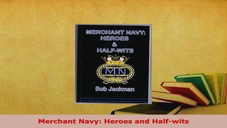 PDF  Merchant Navy Heroes and Halfwits  Read Online