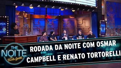 Rodada da Noite com Osmar Campbell e Renato Tortorelli