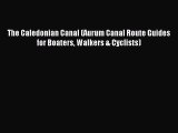 Read The Caledonian Canal (Aurum Canal Route Guides for Boaters Walkers & Cyclists) Ebook Free
