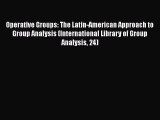 [Read book] Operative Groups: The Latin-American Approach to Group Analysis (International