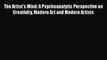Read The Artist's Mind: A Psychoanalytic Perspective on Creativity Modern Art and Modern Artists