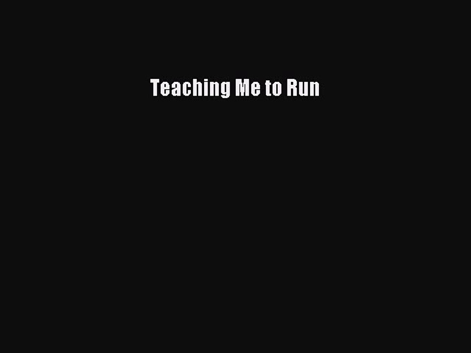 Read Teaching Me to Run Ebook Free