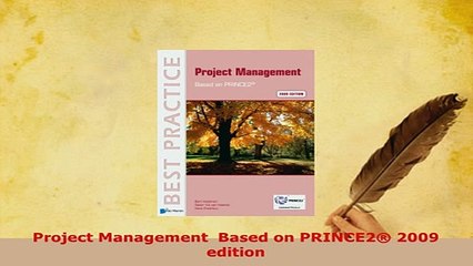 PDF  Project Management  Based on PRINCE2 2009 edition Read Online