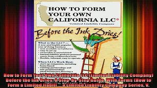 READ book  How to Form Your Own California LLC Limited Liability Company Before the Ink Dries A Full EBook