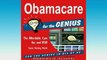 READ FREE Ebooks  Obamacare for the GENIUS Full EBook