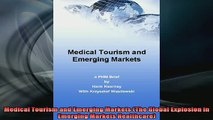 READ FREE Ebooks  Medical Tourism and Emerging Markets The Global Explosion in Emerging Markets Healthcare Free Online