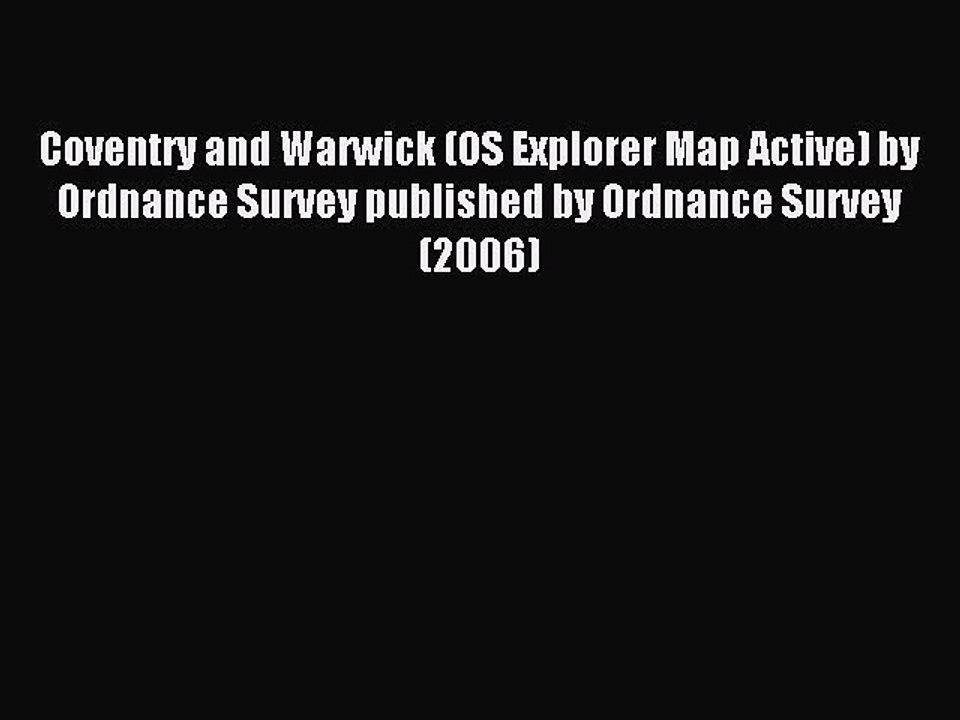 Read Coventry and Warwick (OS Explorer Map Active) by Ordnance Survey published by Ordnance