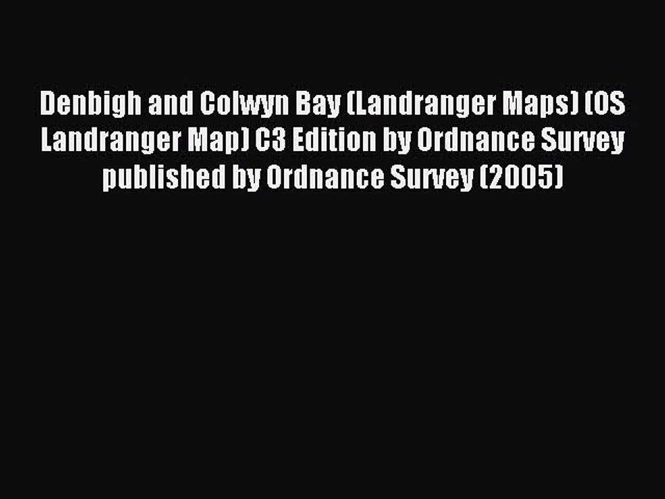 Read Denbigh and Colwyn Bay (Landranger Maps) (OS Landranger Map) C3 Edition by Ordnance Survey