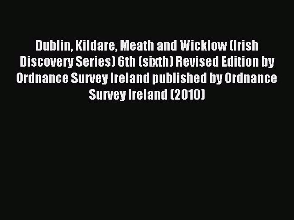 Read Dublin Kildare Meath and Wicklow (Irish Discovery Series) 6th (sixth) Revised Edition