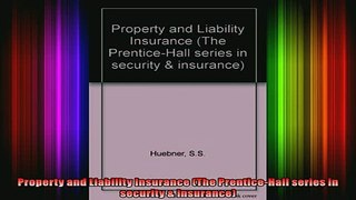 READ book  Property and Liability Insurance The PrenticeHall series in security  insurance Online Free