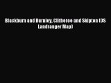 Read Blackburn and Burnley Clitheroe and Skipton (OS Landranger Map) PDF Online