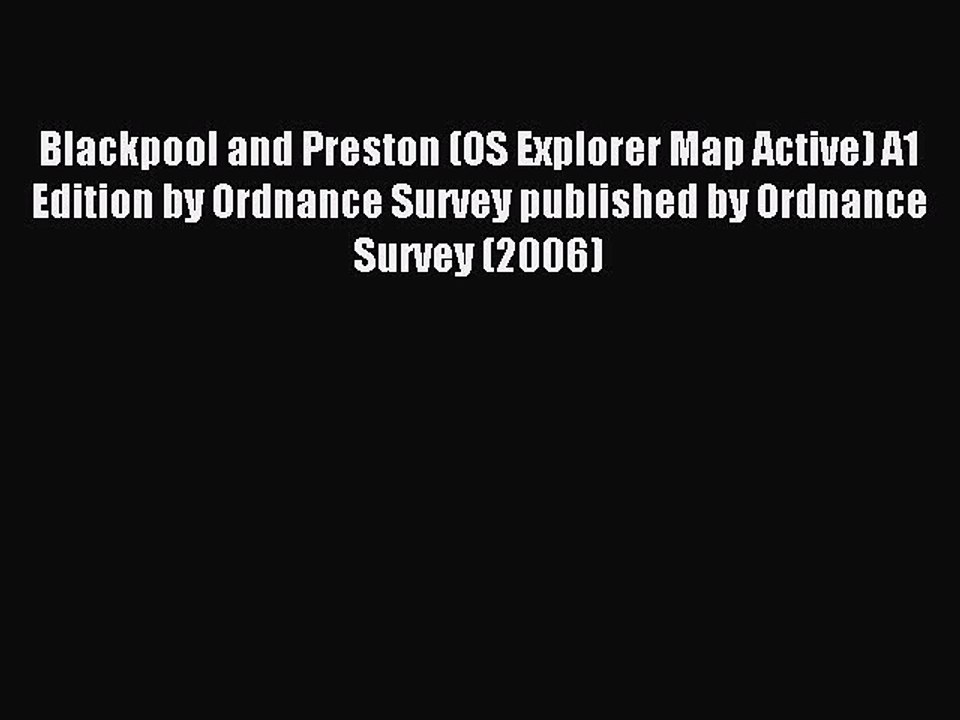 Read Blackpool and Preston (OS Explorer Map Active) A1 Edition by Ordnance Survey published