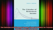READ book  The Calculus of Retirement Income Financial Models for Pension Annuities and Life Free Online
