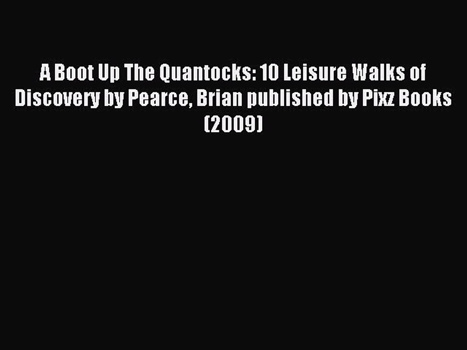 Read A Boot Up The Quantocks: 10 Leisure Walks of Discovery by Pearce Brian published by Pixz