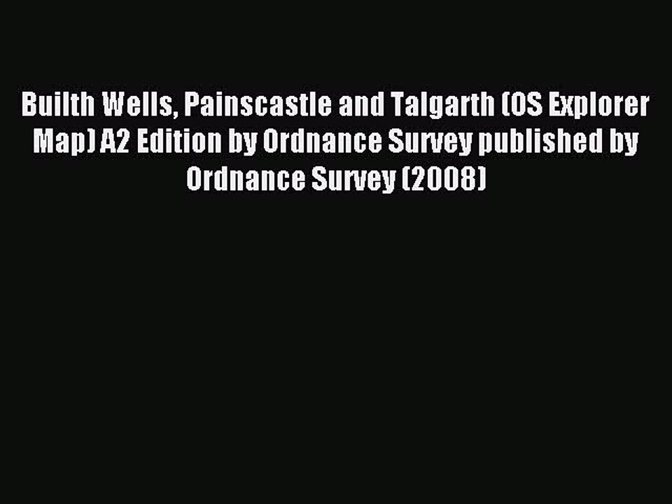 Read Builth Wells Painscastle and Talgarth (OS Explorer Map) A2 Edition by Ordnance Survey