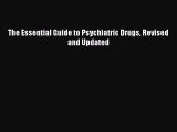 Read The Essential Guide to Psychiatric Drugs Revised and Updated PDF Free