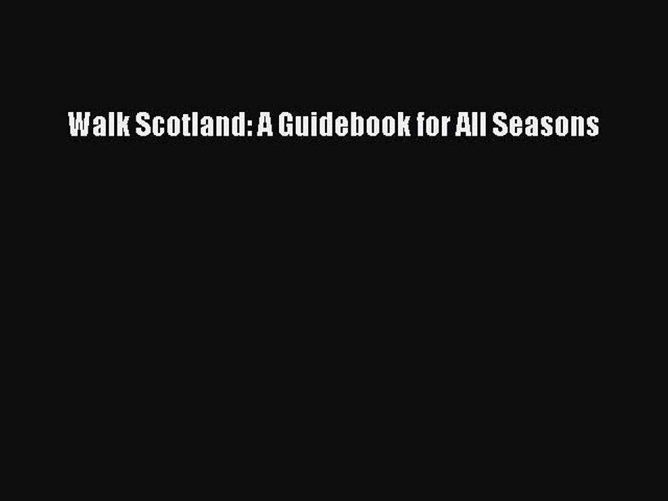 Download Walk Scotland: A Guidebook for All Seasons Ebook Online