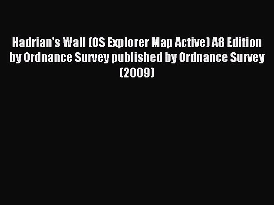 Read Hadrian's Wall (OS Explorer Map Active) A8 Edition by Ordnance Survey published by Ordnance