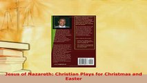 PDF  Jesus of Nazareth Christian Plays for Christmas and Easter Read Online