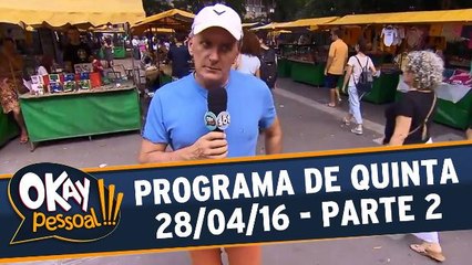 Okay Pessoal 28.04.16 - Quinta - Parte 2