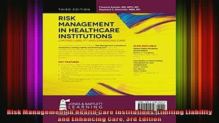 READ FREE Ebooks  Risk Management in Health Care Institutions Limiting Liability and Enhancing Care 3rd Free Online
