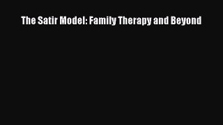 Read The Satir Model: Family Therapy and Beyond Ebook Free