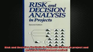 READ book  Risk and Decision Analysis in Projects Cases in project and program management series Full Free