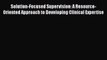 Read Solution-Focused Supervision: A Resource-Oriented Approach to Developing Clinical Expertise