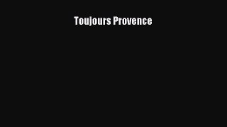Read Toujours Provence Ebook Free