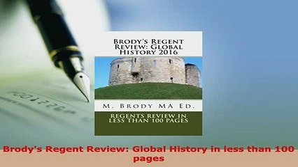 PDF  Brodys Regent Review Global History in less than 100 pages Download Online