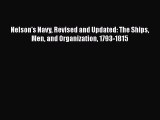 [Read Book] Nelson's Navy Revised and Updated: The Ships Men and Organization 1793-1815  EBook