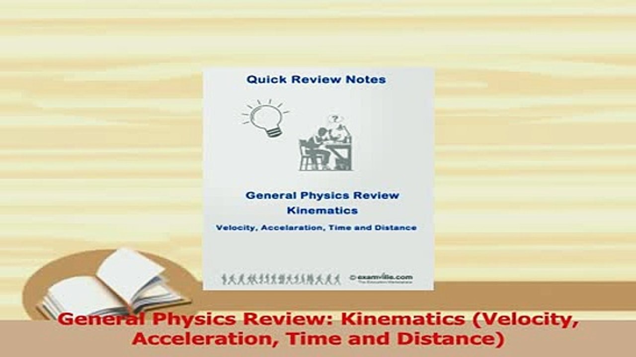 PDF  General Physics Review Kinematics Velocity Acceleration Time and Distance Read Full Ebook