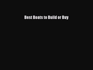 Download Best Boats to Build or Buy PDF Online
