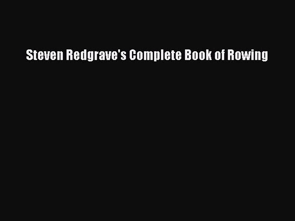 Read Steven Redgrave's Complete Book of Rowing PDF Online