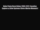 [Read Book] Volvo Penta Stern Drives 2003-2012: Gasoline Engines & Drive Systems (Seloc Marine