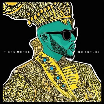 Tiers monde - Le temps détruit tout// ALBUM No Future (2016)-FLAC