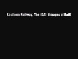 [Read Book] Southern Railway  The  (GA)   (Images of Rail)  EBook