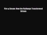 [Read Book] Fire & Steam: How the Railways Transformed Britain  EBook
