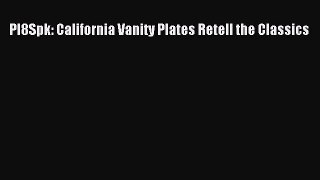 Read Pl8Spk: California Vanity Plates Retell the Classics Ebook Free