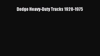 Read Dodge Heavy-Duty Trucks 1928-1975 Ebook Free