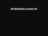 [Read Book] Rail Map Britain & Ireland 5th  EBook