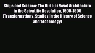 [Read Book] Ships and Science: The Birth of Naval Architecture in the Scientific Revolution