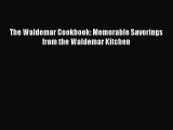 [PDF] The Waldemar Cookbook: Memorable Savorings from the Waldemar Kitchen [Read] Online