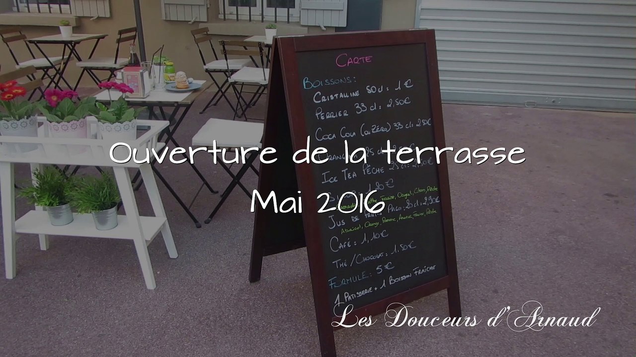 Les Douceurs d'Arnaud : Ouverture de la terrasse - saison 2016